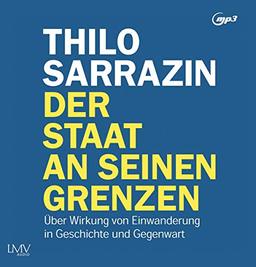 Thilo Sarrazin - Der Staat an seinen Grenzen MP3-CD (Über die Wirkung von Einwanderung in Geschichte und Gegenwart)