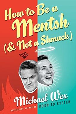 How to Be a Mentsh (and Not a Shmuck)