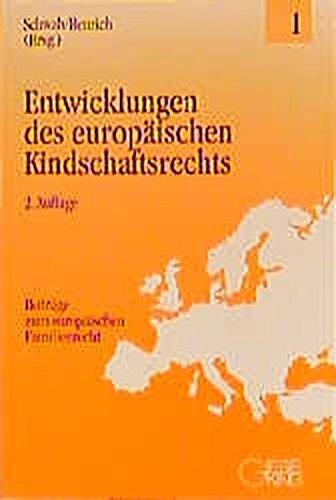 Entwicklungen des europäischen Kindschaftsrechts (Beiträge zum europäischen Familienrecht)