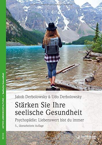 Stärken Sie Ihre seelische Gesundheit: Psychopädie: Liebenswert bist du immer