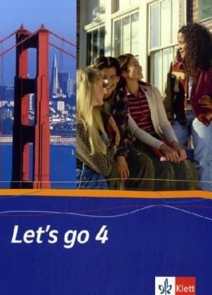 Let's go. Englisch als 1. Fremdsprache. Lehrwerk für Hauptschulen: Let's go 4 - Schülerbuch / Hauptschulen: Englisches Lehrwerk. Baden-Württemberg, ... Rheinland-Pfalz, Saarland, Schleswig-Holstein