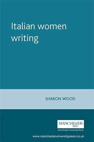 Italian Women Writing (Manchester Italian Texts)