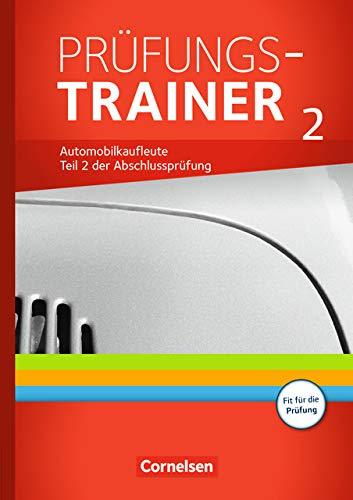 Automobilkaufleute - Neubearbeitung: Zu allen Bänden - Prüfungstrainer 2: Arbeitsbuch mit Lösungen