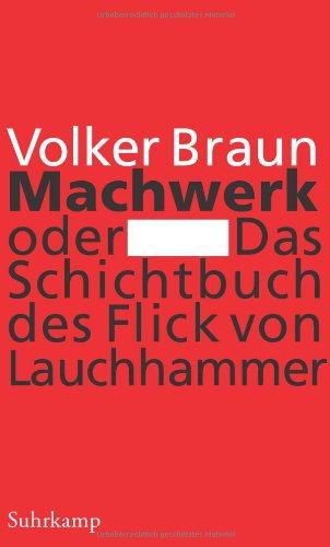 Machwerk oder Das Schichtbuch des Flick von Lauchhammer