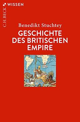 Geschichte des Britischen Empire (Beck'sche Reihe)