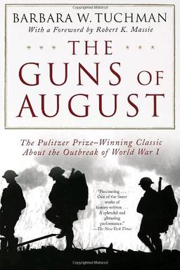 The Guns of August: The Outbreak of World War I; Barbara Tuchman's Great War (Modern Library 100 Best Nonfiction Books)