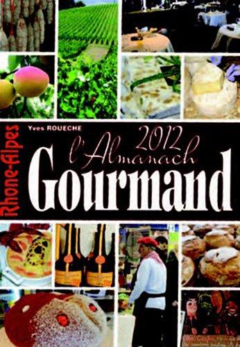 L'almanach gourmand Rhône-Alpes 2012