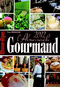 L'almanach gourmand Rhône-Alpes 2012