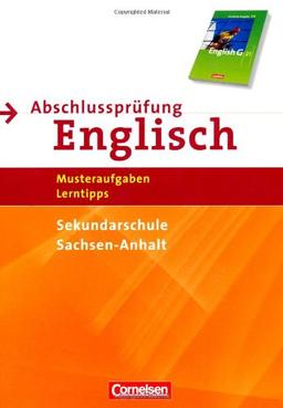 Abschlussprüfung Englisch - English G 21 - Sekundarschule Sachsen-Anhalt: 10. Schuljahr - Musterprüfungen, Lerntipps (Mittlerer Schulabschluss): Arbeitsheft mit Lösungsheft