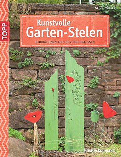 Kunstvolle Garten-Stelen: Dekorationen aus Holz für draußen