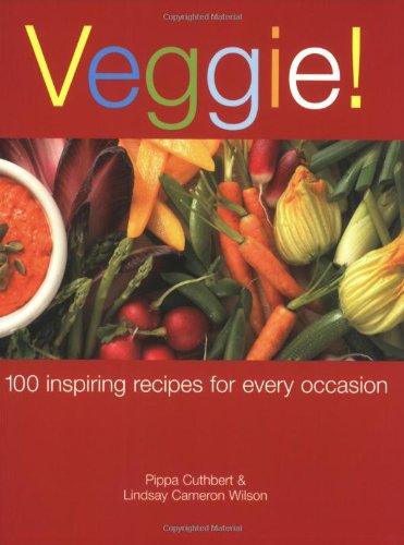 Veggie!: Over 100 Delicious Vegetarian Recipes for All Occasions