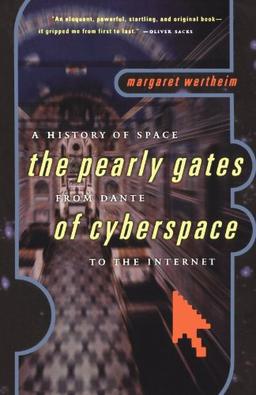 The Pearly Gates of Cyberspace: A History of Space from Dante to the Internet