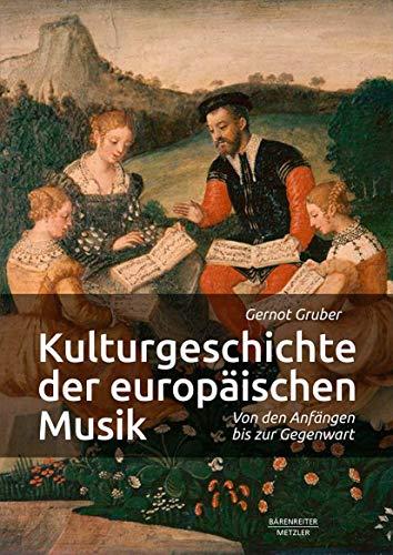 Kulturgeschichte der europäischen Musik: Von den Anfängen bis zur Gegenwart