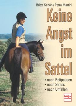 Keine Angst im Sattel: Nach Reitpausen - nach Stress - nach Unfällen