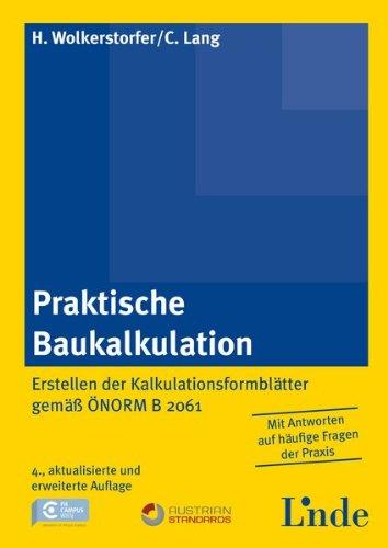 Praktische Baukalkulation: Erstellen der Kalkulationsformblätter gemäß ÖNORM B 2061