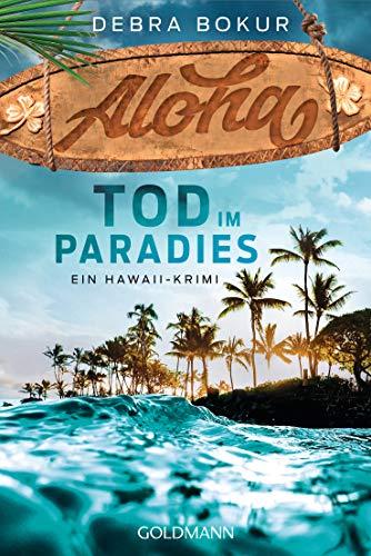 Aloha. Tod im Paradies: Ein Hawaii-Krimi