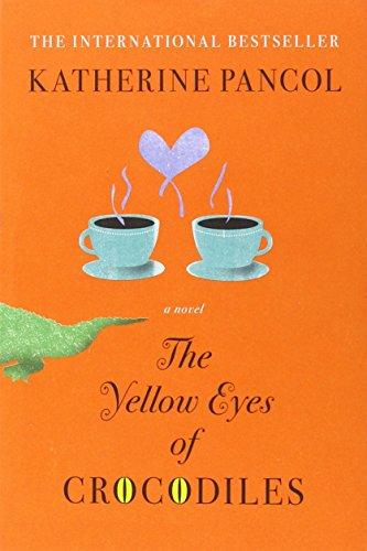 The Yellow Eyes of Crocodiles: A Novel