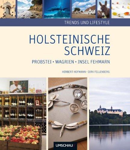 Trends und Lifestyle Holsteinische Schweiz: Probstei - Wagrien - Insel Fehmann