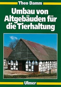 Umbau von Altgebäuden für die Tierhaltung