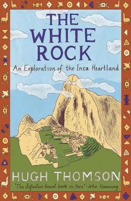 White Rock: An Exploration of the Inca Heartland