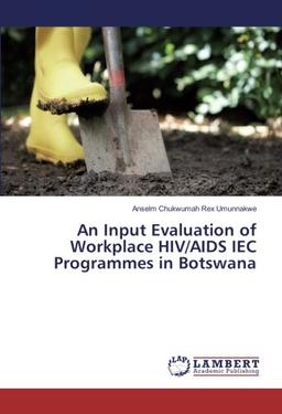 An Input Evaluation of Workplace HIV/AIDS IEC Programmes in Botswana