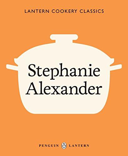 Lantern Cookery Classics: Stephanie Alexander