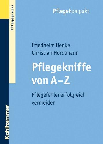 Pflegekniffe von A - Z: Pflegefehler erfolgreich vermeiden