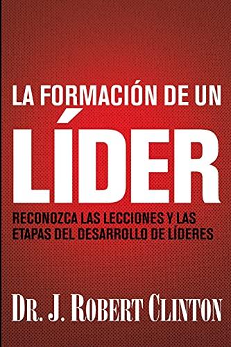 La formación de un líder: Reconozca las lecciones y las etapas del desarrollo de líderes