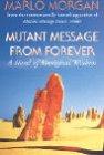 Mutant Message from Forever: A Novel of Aboriginal Wisdom