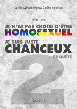 Je n'ai pas choisi d'être homosexuel, je suis juste chanceux - Partie 2 : ENQUETE : De l'homophobie religieuse à la liberté d'aimer