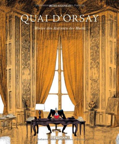 Quai d`Orsay: Hinter den Kulissen der Macht