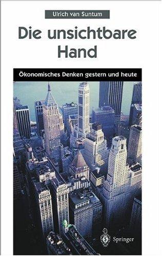 Die unsichtbare Hand: Ökonomisches Denken gestern und heute