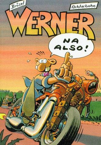 Werner, Na also