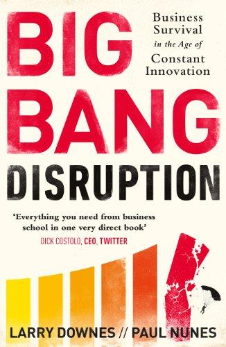 Big Bang Disruption: Business Survival in the Age of Constant Innovation