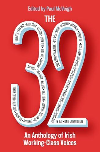 The 32: An Anthology of Irish Working-class Voices