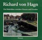 Richard von Hagn - Ein Malerleben zwischen Husum und Dresden