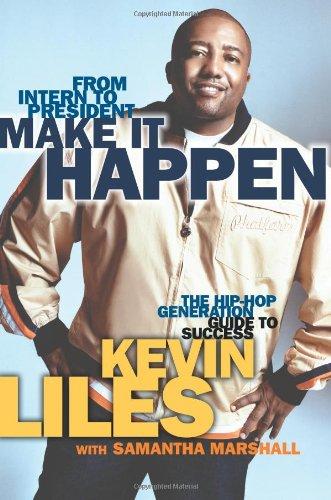 Make It Happen: The Hip-Hop Generation Guide to Success