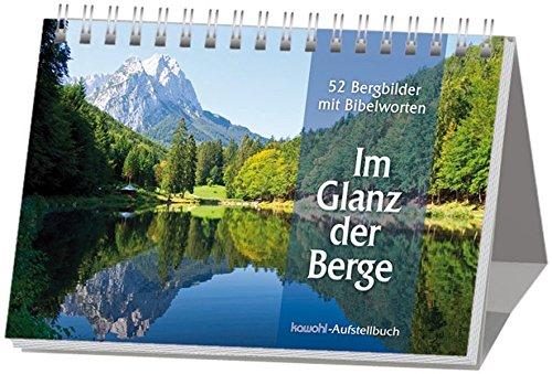 Im Glanz der Berge: 52 Bergbilder mit Bibelworten