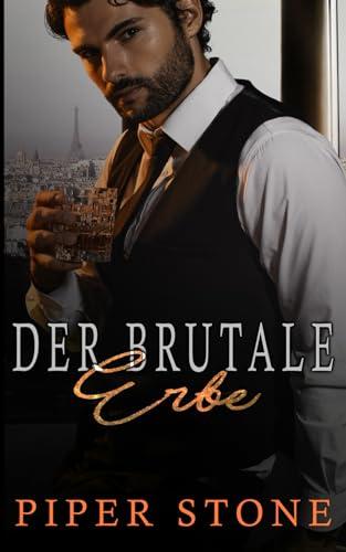 Der brutale Erbe: düstere Mafia-Romanze