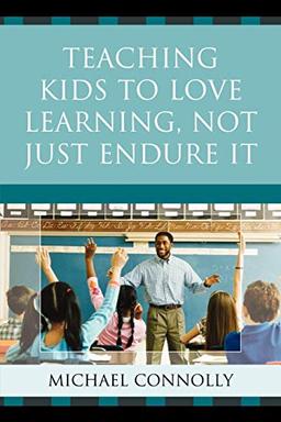 Teaching Kids to Love Learning, Not Just Endure It