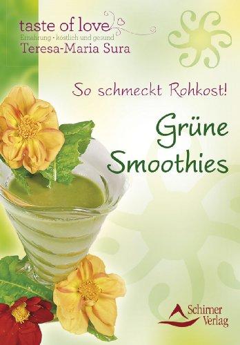 So schmeckt Rohkost - Grüne Smoothies