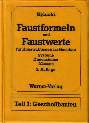 Faustformeln und Faustwerte für Konstruktionen im Hochbau. Systeme - Dimensionen - Massen (Teil 1: Geschoßbauten)