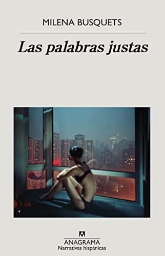 Las palabras justas (Narrativas hispánicas, Band 697)