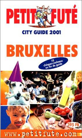 Bruxelles 2001, le petit fute: Edition 2001