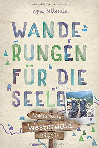 Westerwald. Wanderungen für die Seele: Wohlfühlwege