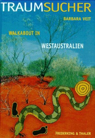 Traumsucher. Walkabout in Westaustralien