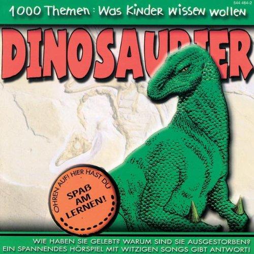 1000 Themen: Was Kinder wissen wollen -- Dinosaurier, 1 Audio-CD