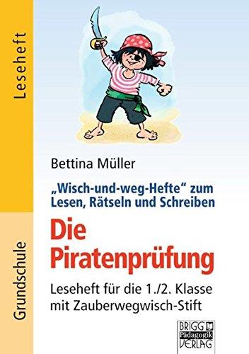 Wisch-und-weg-Hefte zum Lesen, Rätseln und Schreiben: 1./2. Klasse - Die Piratenprüfung: Leseheft mit Zauberwegwisch-Stift