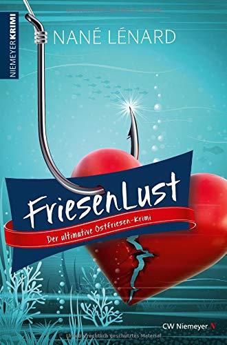 FriesenLust: Der ultimative Ostfriesen-Krimi