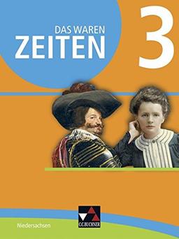 Das waren Zeiten - Niedersachsen (G9) / Das waren Zeiten - Niedersachsen 3: Unterrichtswerk für Geschichte an Gymnasien, Sekundarstufe I / Für die Jahrgangsstufen 7/8